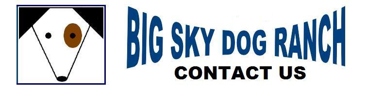 BIG SKY DOG RANCH - Contact Us